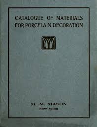 This book was recently reprinted with a new cover. File Illustrated Catalogue Of Overglaze Colors And Other Materials For Porcelain Decoration And Water Color Painting Ia Illustratedcatal00mmma Pdf Wikimedia Commons