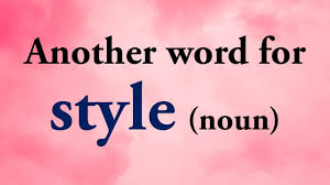 Word origin middle english (denoting a stylus, also a literary composition, an official title, or a characteristic manner of literary expression): Another Word For Style Youtube