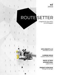 Route Setter Magazine 2 The Trade Magazine For The Indoor Climbing Industry By Vertical Life Issuu