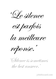 Silence Is Sometimes The Best Answer French Quotes French Words Quotes French Love Quotes