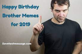Happy birthday brother, i can't hide my happiness for your birthday, this is another beautiful way to wish your lovely brother a happy birthday. Best Happy Birthday Brother Memes In 2019 I Love Text Messages
