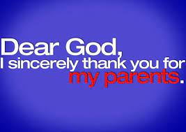 Dear God I Sincerely Thank You For My Parents Jattdisite Com Thankful Quotes Love My Parents Quotes Dear God
