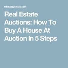 How To Buy A House At A Real Estate Auction In 6 Steps Real Estate Auction House Auction Buying First Home