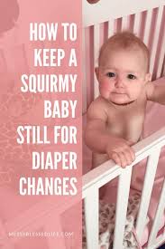 How To Keep A Squirmy Baby Still For Diaper Changes Messy Blessed Life Breastfed Baby Newborn Parents Baby