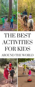 Visit them all and vote for your favorite one. Ten Incredibly Cool Kid Friendly Activities Around The World Travel Babbo