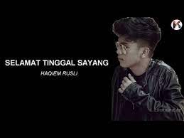 Selamat tinggal sayang by haqiem rusli with guitar chords and tabs. Selamat Tinggal Sayang Lyrics Haqiem Rusli