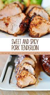 Sweet And Spicy Pork Tenderloin Recipe Pork Loin Recipes Recipes Tenderloin Recipes