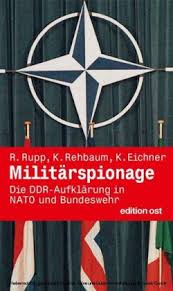 Militärspionage von Rainer Rupp, Karl Rehbaum und Klaus Eichner