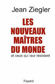 Les Nouveaux Maitres Du Monde Et Ceux Qui Leur Resistent Documents De Jean Ziegler Http Www Amazon Ca Dp B00ghhe1l4 Ref Cm Sw R Pi Dp Hjhqtb1p9d Danger Sign