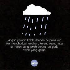 Pin Oleh Welo Wungkar Yugiswara Di Inspirational Quotes Perasaan Motivasi Hujan