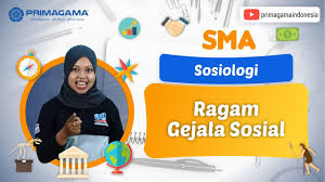 Dapat memahami gejala sosial dalam masyarakat. Video Primagama Sma Sosiologi Ragam Gejala Sosial Youtube
