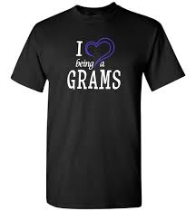 I Love Being A Grams Unisex T Shirt Shirts Workout Shirts Unisex
