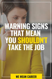 23 Warning Signs That Mean You Shouldn T Take The Job In 2020 Job Search Tips New Job Congratulations Job Offer