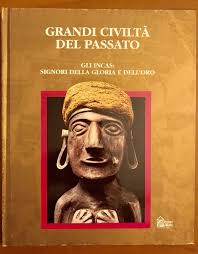LIBRO GRANDI CIVILTÀ DEL PASSATO GLI INCAS