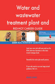 Water And Wastewater Treatment Plant And System Operator Red Hot Career 2584 Re Careers Red Hot 9781719463553 Amazon Com Books