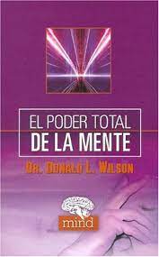 Descargar libro el poder total de la mente pdf. Ensworenthe El Poder Total De La Mente Libro Donald L Wilson Epub