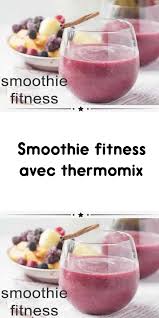 Smoothie Fitness Avec Thermomix Recettes De Cuisine Recette Thermomix Recette