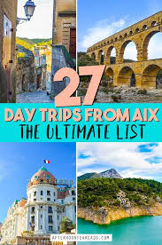 Great Side Trips From Aix France Ideas For Day Trips From Aix France Day Trips France Travel Guide Trip
