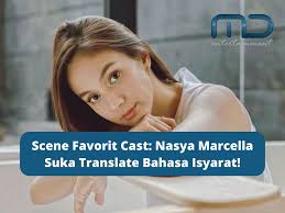 Scene Favorit Cast: Nasya Marcella Suka Translate Bahasa Isyarat!