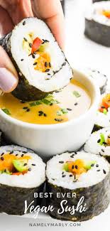 Best Ever Vegan Sushi Recipe In 2020 Vegan Sushi Sushi Recipes Homemade Sushi