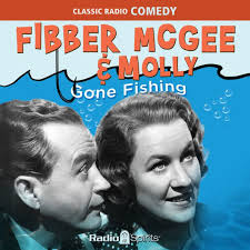Fibber McGee & Molly: Gone Fishing by Original Radio Broadcast, Jim Jordan,  Marian Jordan