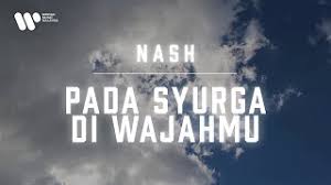 Gm f tuhan sengaja menduga kita. Nash Pada Syurga Di Wajahmu Lirik Video Youtube