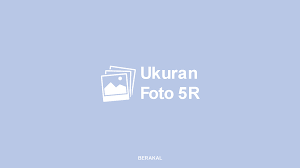 Mulai dari yang paling kecil yaitu 2r, lalu yang lebih besar 3r, 4r, 5r, 6r, 8r, 10r, 11r, 12r, 14r, 16r, 20r, 22r, 24r dan 30r. Ukuran Foto 5r Dalam Mm Cm Dan Inci Lengkap