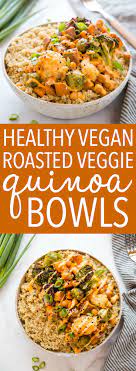 Roasted Vegetable Quinoa Bowls Recipe In 2021 Quinoa Bowl Recipe Vegetarian Vegan Recipes Easy Dinner Recipes