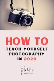 How To Learn Photography On Your Own In 2021 Pixels And Wanderlust Dslr Photography Tips Learning Photography Digital Photography Lessons