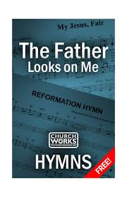 Evangelical free church po box 396 grand marais, mn 55604. The Father Looks On Me Free Song Church Works Media
