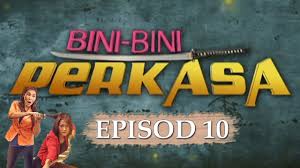 1x10 episode 10 (september 06, 2018). Bini Bini Perkasa Episod 10 Youtube