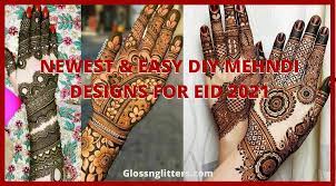 This festival seems colourless without the hue of mehndi. Newest And Easy Diy Mehndi Designs For Eid 2021 Glossnglitters