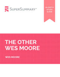 The Other Wes Moore Major Character Analysis Supersummary