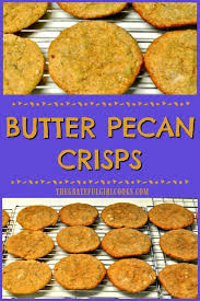 Making candy should be easy and i'm going to add a slightly healthier twist to it! Butter Pecan Crisps Cookies The Grateful Girl Cooks