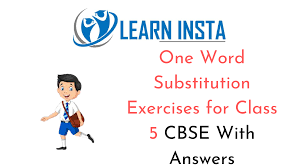 You can learn and practice to improve your english vocabulary for various exams like psc, ssc, bank and govt exams. One Word Substitution For Class 5 Cbse