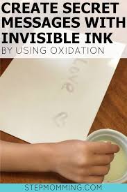 Teach Kids About Oxidation By Playing With Invisible Ink Invisible Ink Teaching Kids Homeschool Science Experiments
