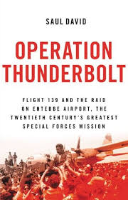 Operation Thunderbolt Ebook By Saul David Rakuten Kobo In 2020 Entebbe Thunderbolt Summer Reading Lists