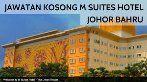 Pegawai hal ehwal islam s41 4. M Suites Hotel Johor Bahru Job Vacancy 2016 Malaysia Hotel Jobs 2019