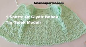 1 Saatte Or Giydir Bebek Tig Yelek Modeli 1 Knitting Girls Baby Knitting Patterns Crochet