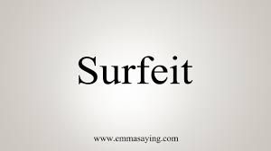 Listen to the audio pronunciation in the cambridge english dictionary. How To Say Surfeit Youtube