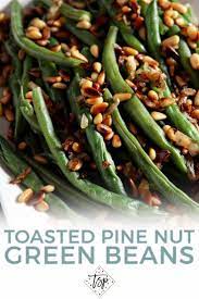 Vegan Green Beans With Toasted Pine Nuts Recipe Green Beans Green Bean Recipes Vegetarian Vegan Green Bean Recipes