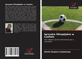 Przez większość sportowców igrzyska olimpijskie są traktowane jako najważniejsze zawody sportowe, a złoty medal olimpijski. Igrzyska Olimpijskie W Lushois 978 620 3 38596 0 6203385964 9786203385960 By Martin Cleophas Kambalenga