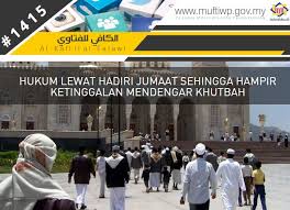Bagaimakah kiat agar menjadi penghuni surga tersebut? Pejabat Mufti Wilayah Persekutuan Al Kafi 1415 Hukum Lewat Hadiri Jumaat Sehingga Hampir Ketinggalan Mendengar Khutbah