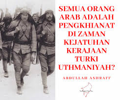 F13 kerajaan uthmaniyah menjalankan dasar berteraskan diplomasi/toleransi. Semua Orang Arab Adalah Pengkhianat Di Zaman Kejatuhan Kerajaan Turki Uthmaniyah Laksamana