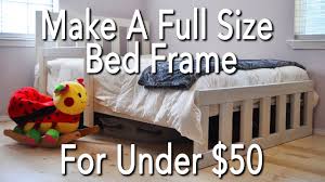 Want to really get crazy? How To Build A Full Size Bed Frame For Under 50 Youtube