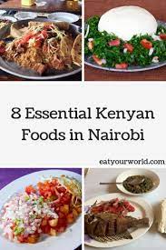 What To Eat In Kenya Kenyan Food African Food African Cooking