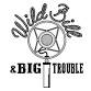 Wild Bill and Big Trouble