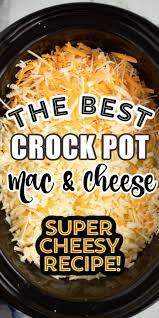 The Best Crock Pot Mac Cheese Recipe Creamy Crockpot Mac And Cheese Recipe Cheesy Recipes Crockpot Recipes Easy