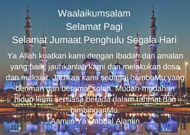 Salam jumaat dan selamat pagi. Salam Jumaat