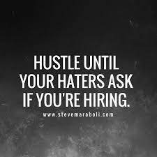 Hustle Until Your Haters Ask If You Re Hiring Motivational Quotes Words Joel Osteen Quotes